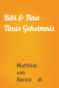 Bibi & Tina - Tinas Geheimnis