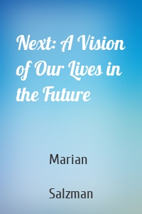 Next: A Vision of Our Lives in the Future