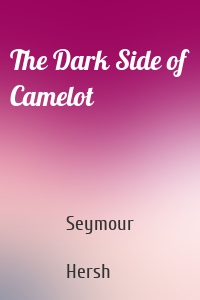 The Dark Side of Camelot