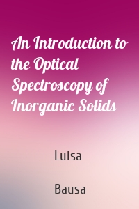 An Introduction to the Optical Spectroscopy of Inorganic Solids