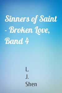 Sinners of Saint - Broken Love, Band 4