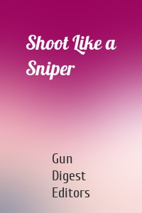 Shoot Like a Sniper