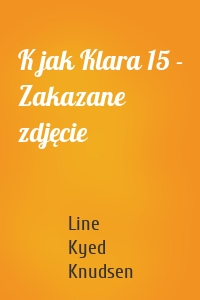 K jak Klara 15 - Zakazane zdjęcie