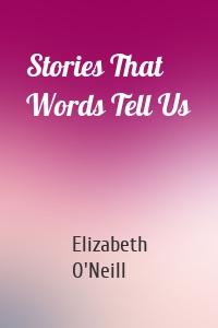 Stories That Words Tell Us