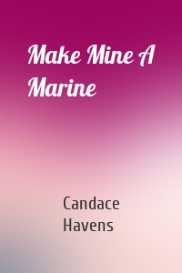 Make Mine A Marine