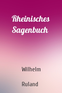 Rheinisches Sagenbuch
