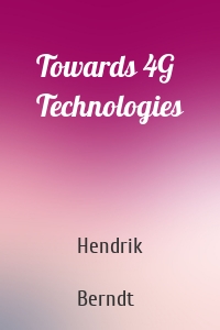 Towards 4G Technologies