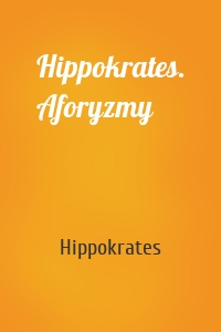 Hippokrates. Aforyzmy
