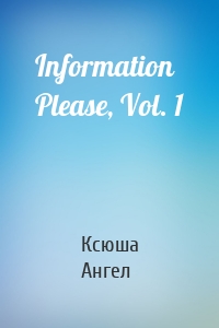 Information Please, Vol. 1