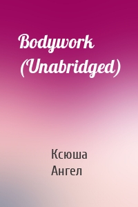 Bodywork (Unabridged)