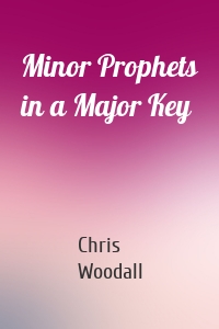 Minor Prophets in a Major Key