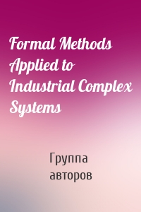 Formal Methods Applied to Industrial Complex Systems