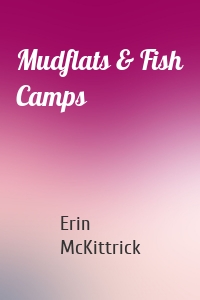 Mudflats & Fish Camps