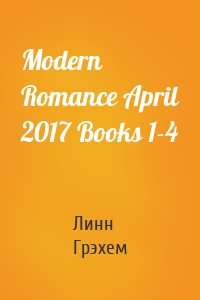 Modern Romance April 2017 Books 1-4