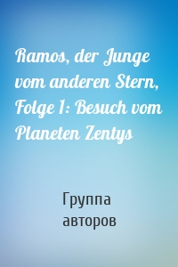 Ramos, der Junge vom anderen Stern, Folge 1: Besuch vom Planeten Zentys