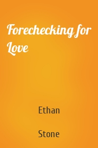 Forechecking for Love