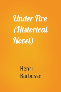 Under Fire (Historical Novel)