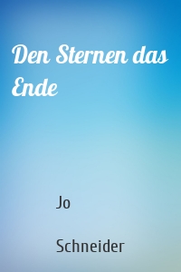 Den Sternen das Ende