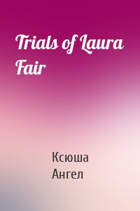 Trials of Laura Fair