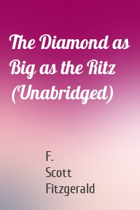 The Diamond as Big as the Ritz (Unabridged)