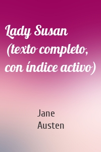 Lady Susan (texto completo, con índice activo)