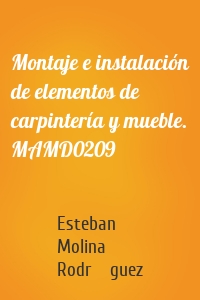 Montaje e instalación de elementos de carpintería y mueble. MAMD0209