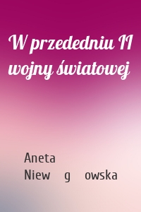 W przededniu II wojny światowej