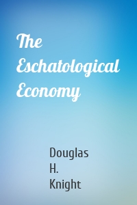 The Eschatological Economy