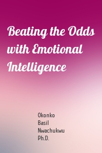 Beating the Odds with Emotional Intelligence