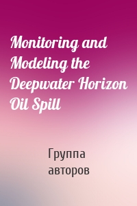 Monitoring and Modeling the Deepwater Horizon Oil Spill