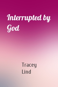 Interrupted by God