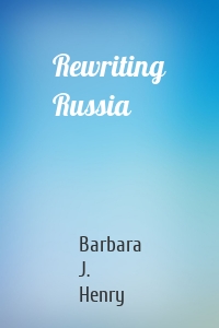 Rewriting Russia