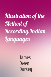 Illustration of the Method of Recording Indian Languages