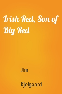 Irish Red, Son of Big Red