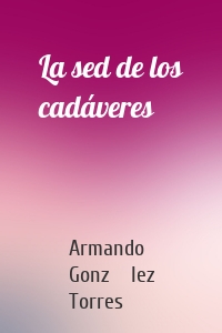 La sed de los cadáveres