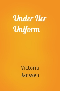 Under Her Uniform
