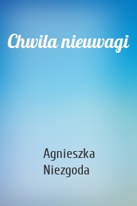 Chwila nieuwagi