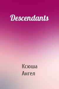 Descendants