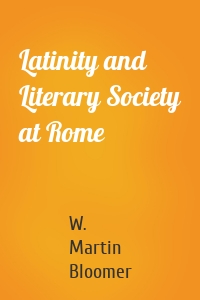 Latinity and Literary Society at Rome