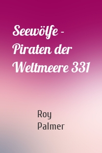 Seewölfe - Piraten der Weltmeere 331