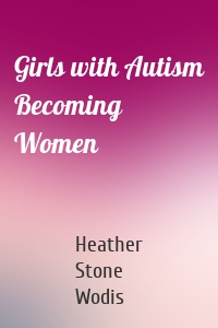 Girls with Autism Becoming Women