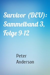 Survivor (DEU): Sammelband 3, Folge 9-12