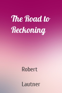 The Road to Reckoning