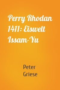 Perry Rhodan 1411: Eiswelt Issam-Yu