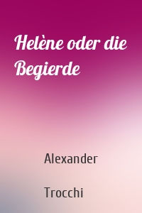 Helène oder die Begierde