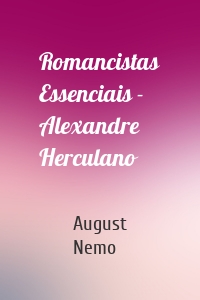 Romancistas Essenciais - Alexandre Herculano