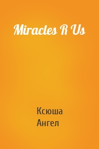 Miracles R Us