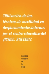 Utilización de las técnicas de movilidad en desplazamientos internos por el centro educativo del ACNEE. SSCE0112