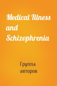 Medical Illness and Schizophrenia