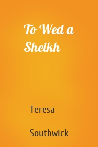 To Wed a Sheikh